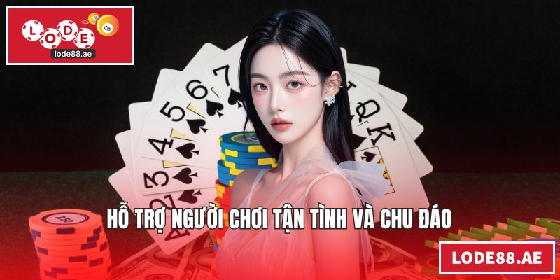Hỗ trợ người chơi tận tình và chu đáo