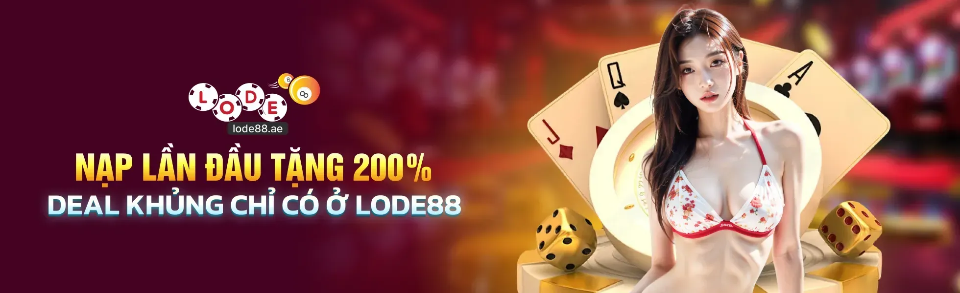 Nạp lần đầu tặng 200% ưu đãi, chỉ có tại LODE88