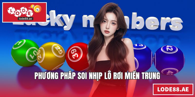 Lô Đề Miền Trung - Sân Chơi Đẳng Cấp Mang Lợi Nhuận Khủng Phương pháp soi nhịp lô rơi miền Trung