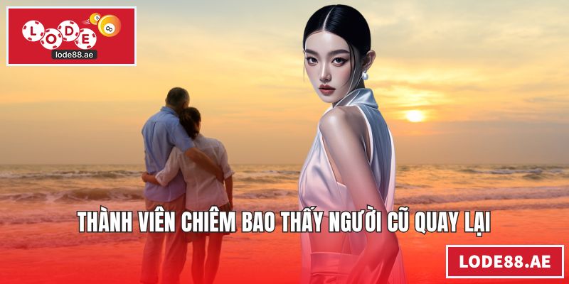 Thành viên chiêm bao thấy người cũ quay lại