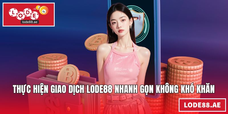 LODE88 - Link Vào Cổng Game LODE 88 Chính Thức Tại Việt Nam Thực hiện giao dịch LODE88 nhanh gọn không khó khăn